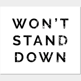 Won't Stand Down Posters and Art